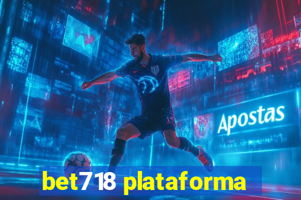 bet718 plataforma